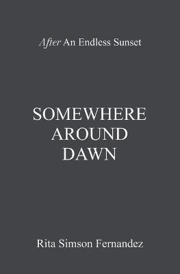 Somewhere Around Dawn(English, Paperback, Fernandez Rita Simson)