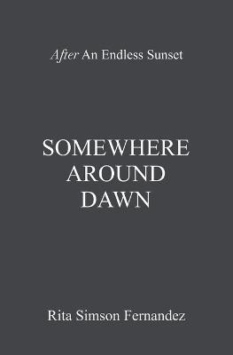 Somewhere around dawn(English, Paperback, Fernandez Rita Simson)