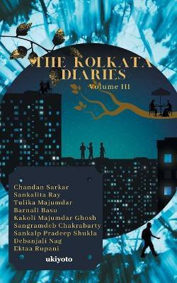 The Kolkata Diaries - Volume III(English, Paperback, Sarkar Chandan)