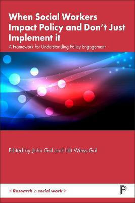 When Social Workers Impact Policy and Don't Just Implement It(English, Hardcover, Gal John)