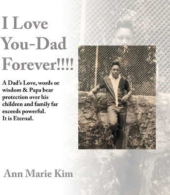 I Love You-Dad Forever!!!!(English, Hardcover, Kim Ann Marie)