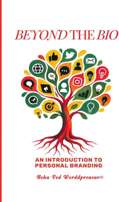 Beyond the Bio  - An Introduction to Personal Branding(English, Hardcover, Neha Ved Worddpreneur ®)