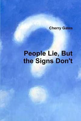 People Lie, But the Signs Don't(English, Paperback, Gates Cherry)