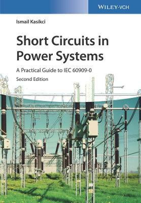 Short Circuits in Power Systems(English, Hardcover, Kasikci Ismail)