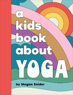 A Kids Book About Yoga(English, Hardcover, Emily Snider Megan)