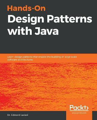 Hands-On Design Patterns with Java(English, Paperback, Lavieri Dr. Edward)