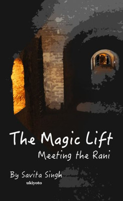 The Magic Lift(English, Hardcover, Singh Savita)