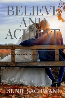 Believe and Achieve(English, Paperback, Sachwani Sunil)