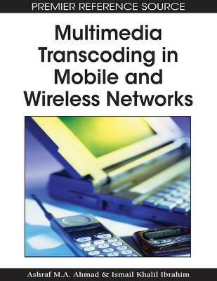 Multimedia Transcoding in Mobile and Wireless Networks(English, Hardcover, unknown)