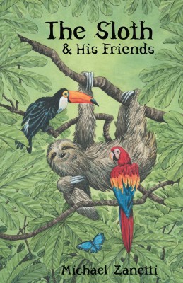 The Sloth and His Friends(English, Hardcover, Zanetti Michael)