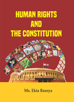 Human rights and the constitution(Hardcover, Ms. Ekta Basoya)