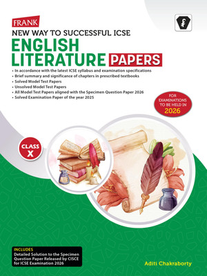Frank ICSE English Literature Class 10 Exam Papers | For 2026 Exam | Latest Syllabus | Chapterwise Summary & Model Test Papers | Solved & Unsolved(Paperback, Aditi Chakraborty)