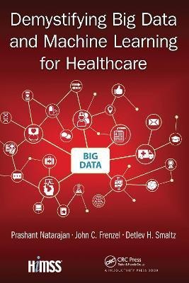 Demystifying Big Data and Machine Learning for Healthcare(English, Paperback, Natarajan Prashant)