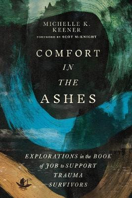 Comfort in the Ashes(English, Paperback, Keener Michelle K.)