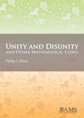 Unity and Disunity and Other Mathematical Essays(English, Paperback, Davis Philip J.)