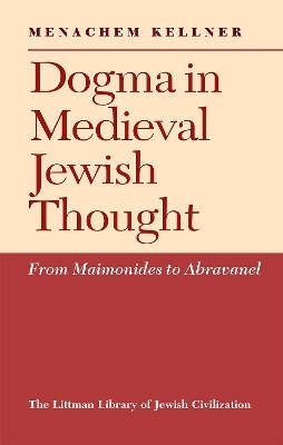 Dogma in Medieval Jewish Thought(English, Paperback, Kellner Menachem)