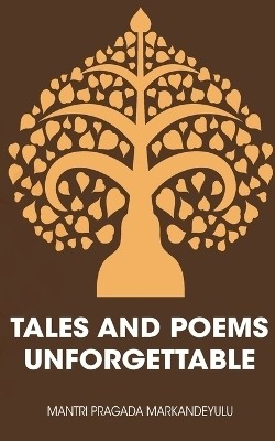 Tales and Poems Unforgettable(Paperback, Mantri Pragada Markandeyulu)