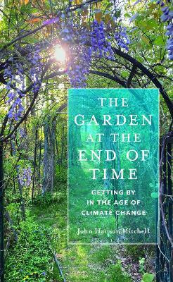 The Garden at the End of Time(English, Hardcover, Mitchell John Hanson)
