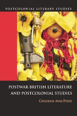 Postwar British Literature and Postcolonial Studies(English, Hardcover, MacPhee Graham)