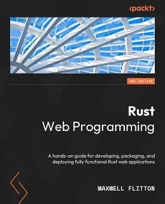 Rust Web Programming(English, Paperback, Flitton Maxwell)