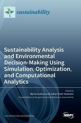 Sustainability Analysis and Environmental Decision-Making Using Simulation, Optimization, and Computational Analytics(English, Hardcover, unknown)