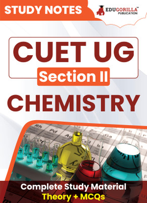 CUET UG Section II : Chemistry Study Notes 2024 with Theory + Practice MCQs for Complete Preparation ( SCQP08) | Conducted by NTA(Paperback, EduGorilla Prep Experts) CUET UG Section II : Chemistry Study Notes 2024 with Theory + Practice MCQs for Complete Preparation ( SCQP08) | Conducted by NTA(Paperback, EduGorilla Prep Experts)