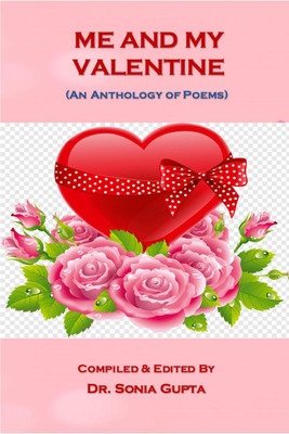 Me and My Valentine(English, Paperback, Compiled, Edited By: Dr. Sonia Gupta)