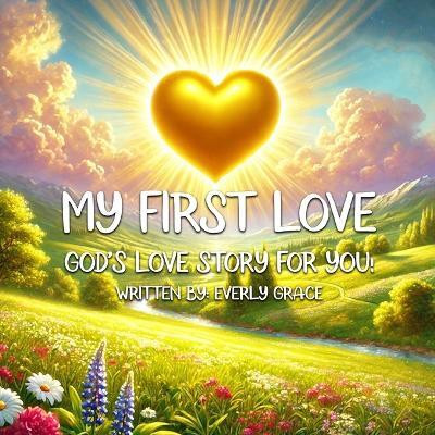My First Love(English, Paperback, Grace Everly)