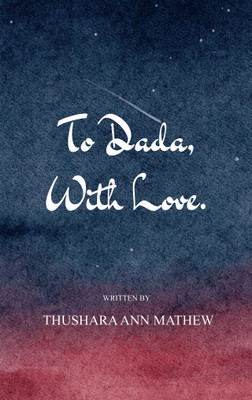 To Dada, With Love.(Paperback, Thushara Ann Mathew)