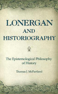 Lonergan and Historiography(English, Hardcover, unknown)