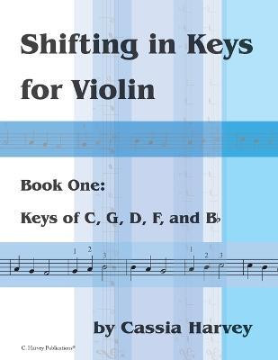 Shifting in Keys for Violin, Book One(English, Paperback, Harvey Cassia)