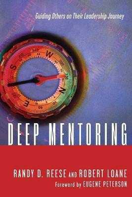 Deep Mentoring - Guiding Others on Their Leadership Journey(English, Paperback, Reese Randy D.)