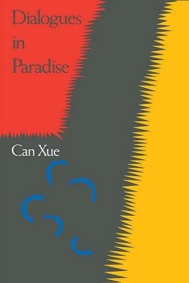 Dialogues in Paradise(English, Paperback, Can Xue)