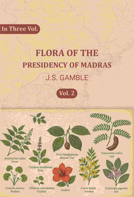 Flora of the Presidency of Madras 2nd [Hardcover](Hardcover, J. S. Gamble)