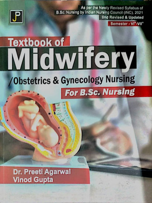 JP Textbook of Midwifery Obstetrics Gynecology Nursing For B.Sc. Nursing By Dr. Preeti Agarwal Vinod Gupta(jain publication, Dr. Preeti Agarwal, Vinod Gupta)
