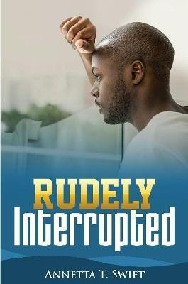 Rudely Interrupted(English, Paperback, Swift Annetta)