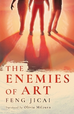The Enemies of Art(English, Hardcover, Feng Jicai)