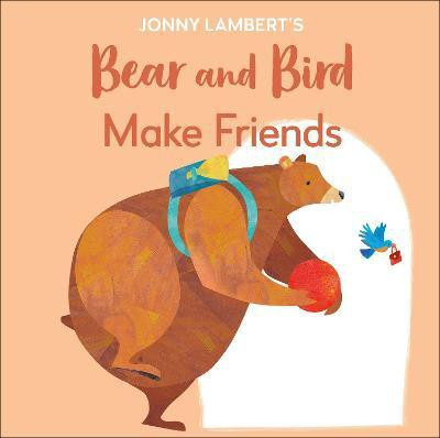 Jonny Lambert's Bear and Bird: Make Friends(English, Board book, Lambert Jonny)