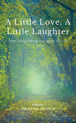 A Little Love, a Little Laughter(English, Paperback, Dutta Swapna)