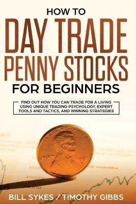 How to Day Trade Penny Stocks for Beginners(English, Paperback, Bill Sykes)
