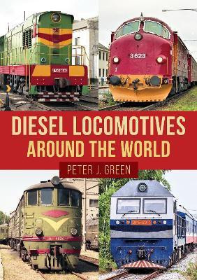 Diesel Locomotives Around the World(English, Paperback, Green Peter J.)