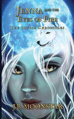 Jenna and the Eyes of Fire(English, Paperback, Moonstar J B)
