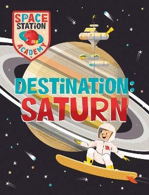 Space Station Academy: Destination Saturn(English, Hardcover, Spray Sally)