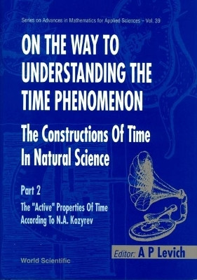 On The Way To Understanding The Time Phenomenon: The Constructions Of Time In Natural Science, Part 2(English, Hardcover, Levich A P)