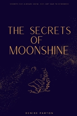 The Secrets of Moonshine(English, Paperback, Parton Ruby D)