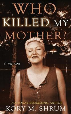 Who Killed My Mother(English, Paperback, Shrum Kory)