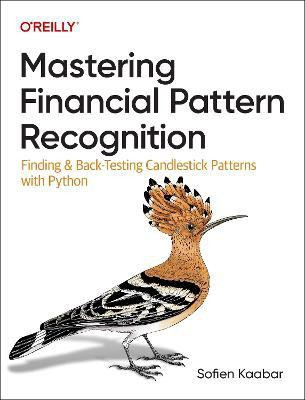 Mastering Financial Pattern Recognition(English, Paperback, Kaabar Sofien)