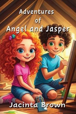 Adventures of Angel and Jasper(English, Paperback, Brown Jacinta)