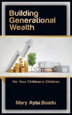 Building Generational Wealth(English, Paperback, Boadu Mary Ayisi)
