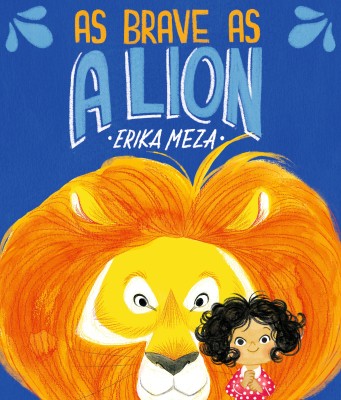 As Brave as a Lion(English, Hardcover, Meza Erika)